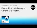 Rosalynn Carter dies at 96 | The Excerpt