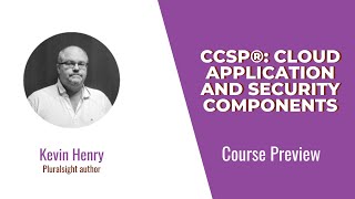 CCSP®: Cloud Application and Security Components Course Preview