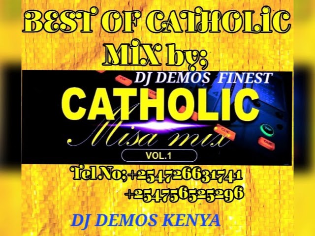 BEST OF CATHOLIC LATEST MIX BY DJ DEMOS KENYA. class=