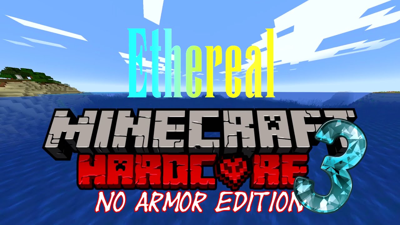 Ethereal Minecraft HC #3: No Armor Edition - Official Trailer/Intro!