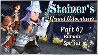 Steiner's Grand Adventures! Part 67 - Ramuh Spiritus