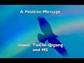 Positive Message about TaiChi-Qigong and MS