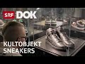 Reselling – Der Hype um limitierte Sneakers |  Konsum & Kaufrausch | Reportage | SRF DOK