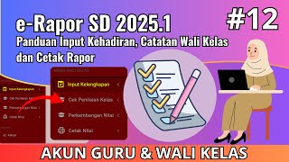Cara Input Kehadiran, Catatan Wali Kelas & Cetak Rapor pada Menu Wali Kelas | Panduan e-Rapor SD