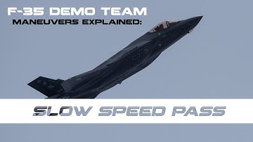 F-35 Demonstration Maneuvers Explained: Slow Speed Pass