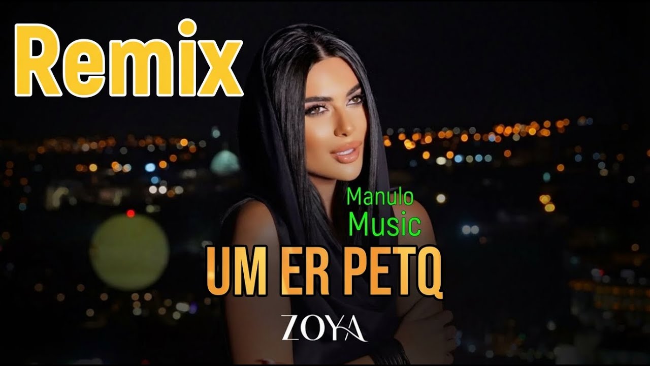 Manulo Zoya Baraghamyan - Um Er Petq REMIX (Manulo Music) - YouTube