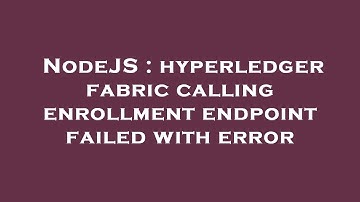 NodeJS : hyperledger fabric calling enrollment endpoint failed with error