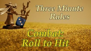 Three Minute Rules Ep. 041: Close Combat: Roll to Hit