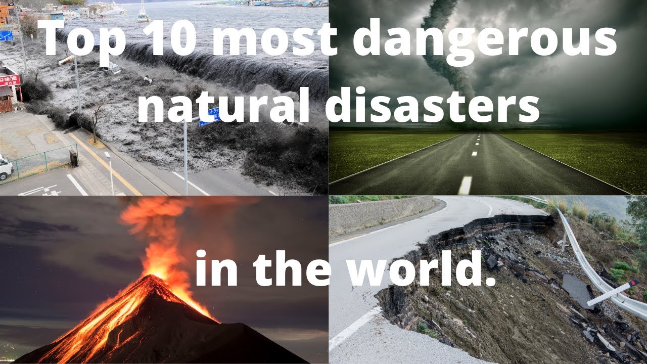 Top 10 most dangerous natural disasters in the world. | Top 10 natural ...