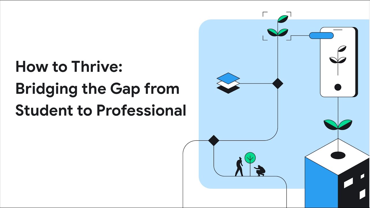 How to Thrive: Bridging the Gap from Student to Professional - YouTube