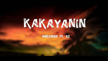 Mielnder ft. RZ  Kakayanin ( Official Lyric Video )