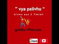 VYA PALIVHU BROWN BEE X FABIAH OFFICIAL AUDIO 