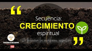 21. Crecimiento espiritual - Hacia la madurez espiritual