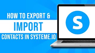How to Export & Import Best Email Contacts In Systeme.io (Tutorial)