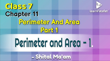 Class 7 Maths Ch 11 Perimeter And Area - Part 1 Perimeter and Area - 1 - Shital Ma