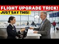 Flying Over 60? The Exact Words That Get You A First Class Upgrade!