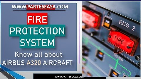 Aircraft Fire Protection System Description and Operation
