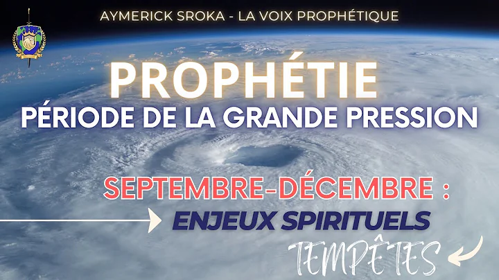 Prophtie : Septembre/Dcembr...  - Grande Pression ...