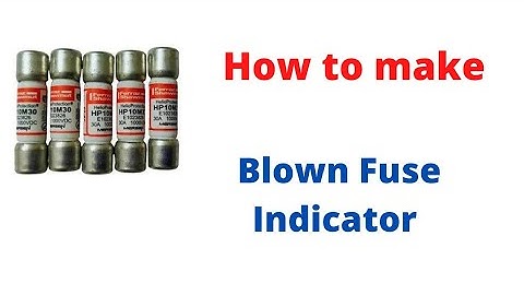 BLOWN FUSE INDICATOR | HOW TO MAKE FUSE INDICATOR