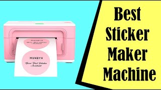 Best Sticker Maker Machine for Perfect Labels, Stickers and Photos