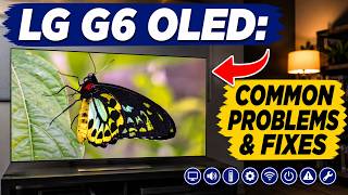 G G6 OLED Problems & Fixes | 8 Issues Every Owner Should Know (2026)