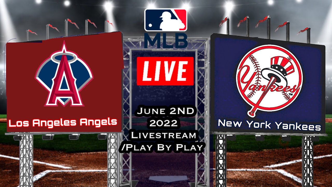 New York Yankees vs Los Angeles Angels June 2 2022 Livestream