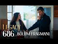 Emanet 686. Bölüm Fragmanı | Legacy Episode 686 Promo