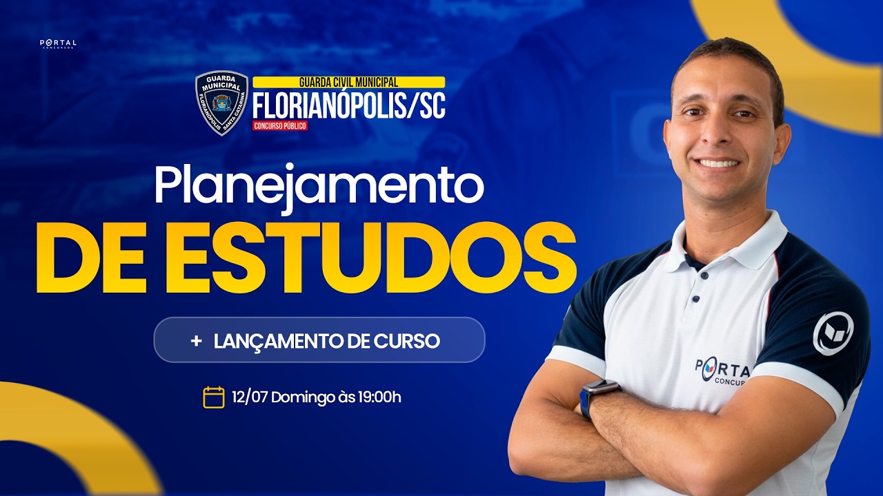 CONCURSO GCM FLORIANOPOLIS/SC: PLANEJAMENTO DE ESTUDOS + LANÇAMENTO DO CURSO