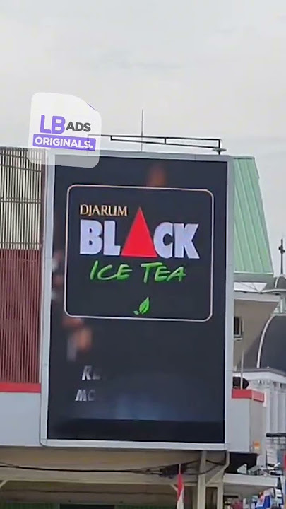 panas-panas lihat videotron, mending nge-ES TEH dulu gak sih...