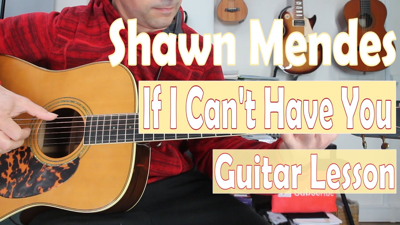 Shawn Mendes - If I Can't Have You, How to play, Chords, Guitar lesson, Tutorial
