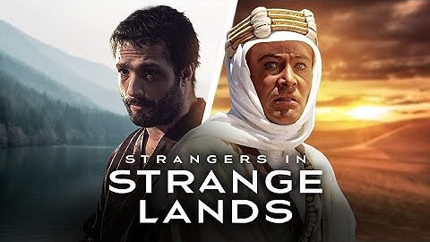 Strangers in Strange Lands | Shogun & Lawrence of Arabia Analysis