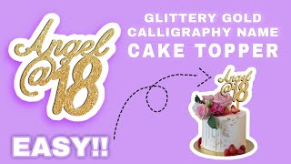 GLITTERY GOLD CALLIGRAPHY NAME| CAKE TOPPER TUTORIAL screenshot 3
