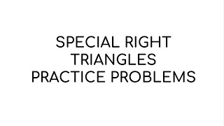 special right triangles 14 practice problems walkthrough
