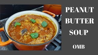 HOW TO PREPARE A TASTY GHANAIAN PEANUT BUTTER(GROUNDNUT) SOUP