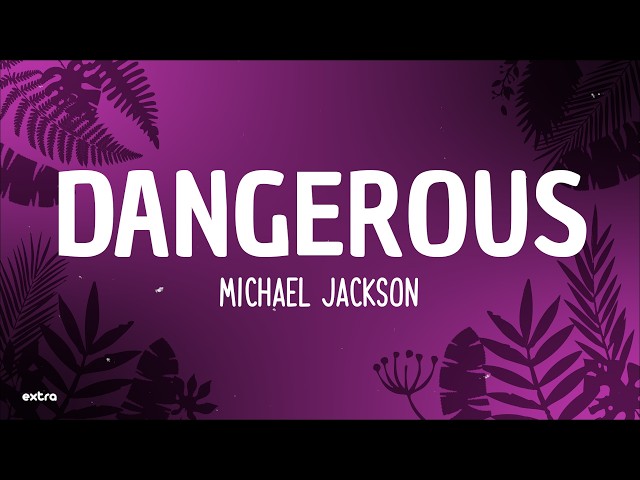 Michael Jackson - DANGEROUS (Letra/Lyrics)
