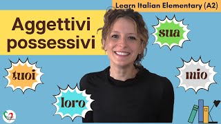 5. Learn Italian Elementary (A2): Aggettivi possessivi  Possessive adjectives (pt 1)