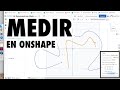 MEDIR diferentes tipos de líneas en ONSHAPE