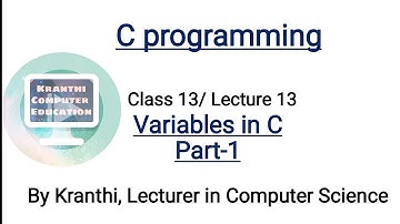 Variables|Declaration and initialization of variable with program|rules for naming variables|class13