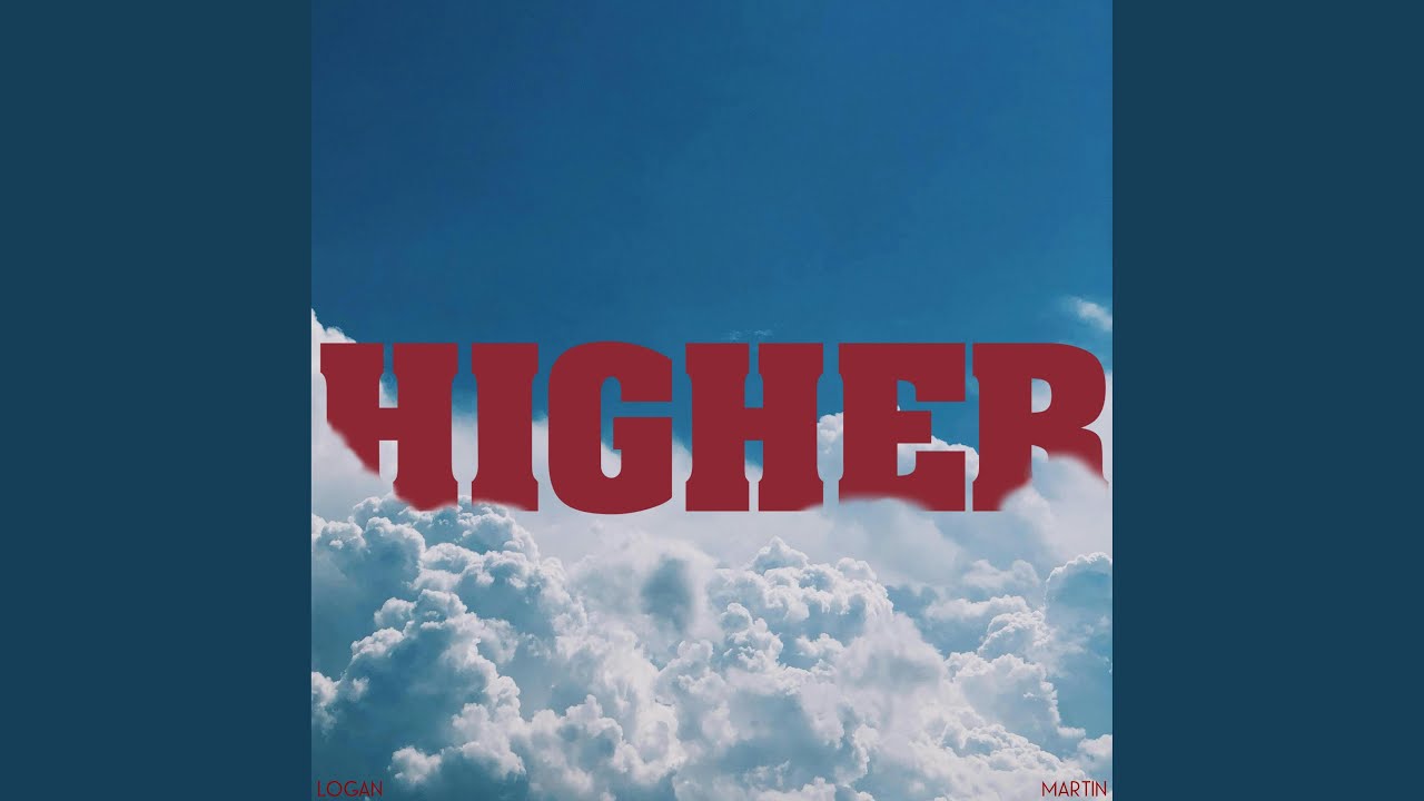 Watch HIGHER on YouTube Watch HIGHER on YouTube