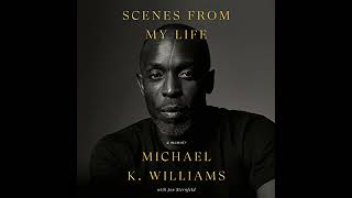 Scenes from My Life: A Memoir by Michael K. Williams | Full Audiobook