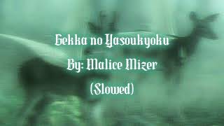 Gekka no Yasoukyoku • Malice Mizer ☆ Slowed.