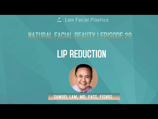 Dallas Cosmetic Surgery Podcast: Lip Reduction