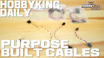 Purpose Built Cables - HobbyKing Daily