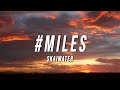 Skaiwater - #miles (Lyrics)