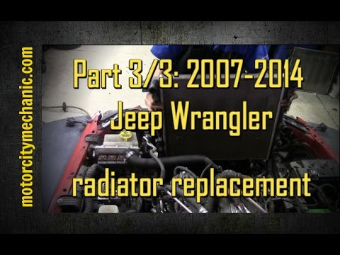 Part 3/3: 2007-2014 Jeep Wrangler radiator - YouTube