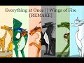 Wings of Fire || Everything at Once [REMAKE]