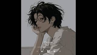 [𝙋𝙡𝙖𝙮𝙡𝙞𝙨𝙩] Dream, -BM