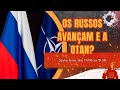 Os Russos Avançam e a OTAN?