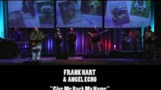 Give Me Back My Name (Frank Hart &amp; Angel Echo)