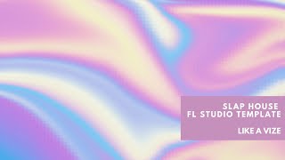 Slap House FL Studio Template Like a VIZE [FREE FLP]